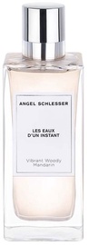 Tualettvesi Angel Schlesser Les Eaux D'Un Instant Vibrant Woody Mandarin, 100 ml