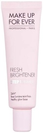 Meigi aluskreem näole Make Up For Ever Fresh Brightener, 30 ml