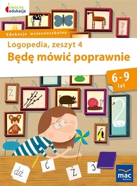 Книга Owocna edukacja. Logopedia. Będę mówić poprawnie. Zeszyt 4