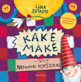 Knyga Kakė Makė ir netvarkos nykštukas