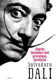 Knyga Slaptas Salvadoro Dali gyvenimas