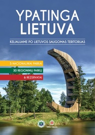 Knyga Ypatinga Lietuva. Keliaujame po gražiausias Lietuvos vietoves