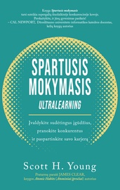 Knyga Spartusis mokymasis: įvaldykite sudėtingus įgūdžius, pranokite konkurentus ir paspartinkite savo karjerą