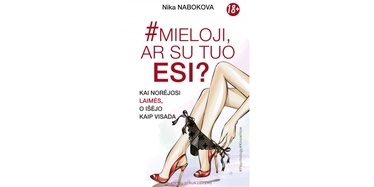 Knyga mieloji, ar su tuo esi? Kai norėjosi laimės, o išėjo kaip visada