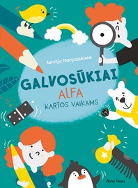 Knyga Galvosūkiai alfa kartos vaikams