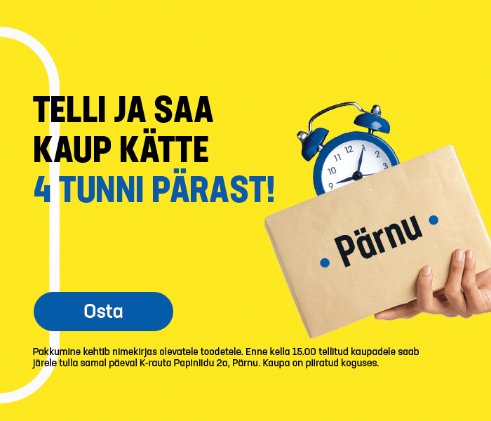 Telli ja saa kaup kätte 4 tunni pärast!