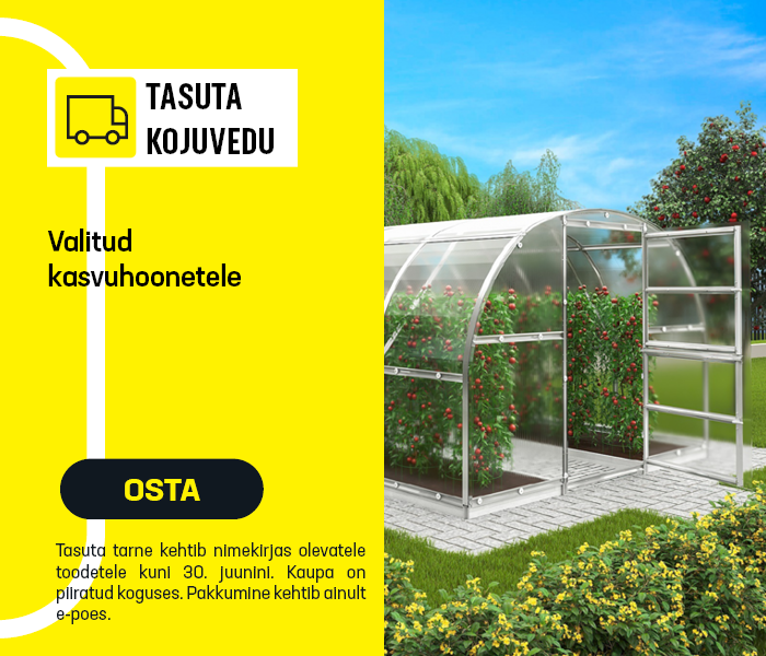 Tasuta kojuvedu valitud kasvuhoonetele