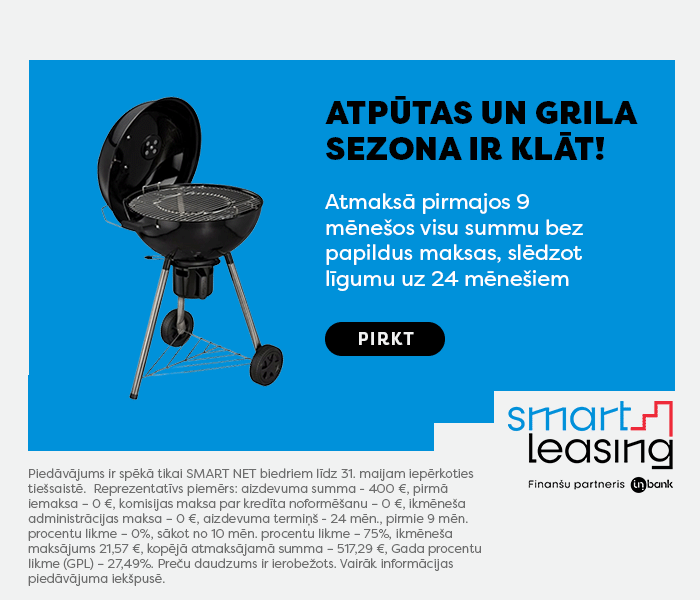 Atpūtas un grila sezona ir klāt! Atmaksā pirmajos 9 mēnešos visu summu bez papildus maksas, slēdzot līgumu uz 24 mēnešiem