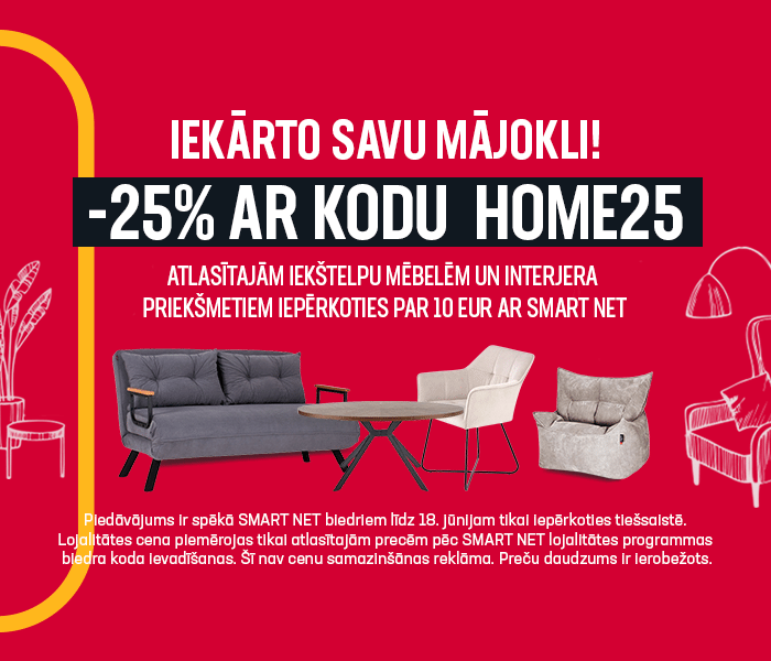 Iekārto savu mājokli! -25% atlasītajām iekštelpu mēbelēm un interjera priekšmetiem iepērkoties par 10 EUR ar Smart Net