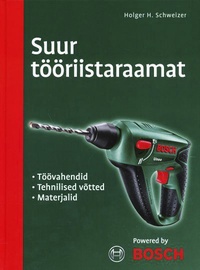 Suur tööriistaraamat. Seadmed, tehnilised võtted, materjalid