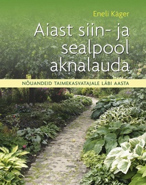 Aiast siin- ja sealpool aknalauda. Nõuandeid taimekasvatajatele läbi aasta
