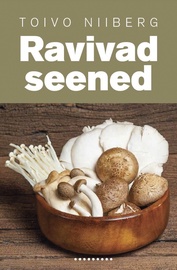 Raamat ''Ravivad seened. Kukeseenest India Mereriisini''