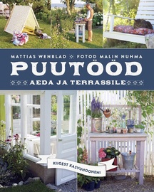 Raamat Puutööd aeda ja terrassile